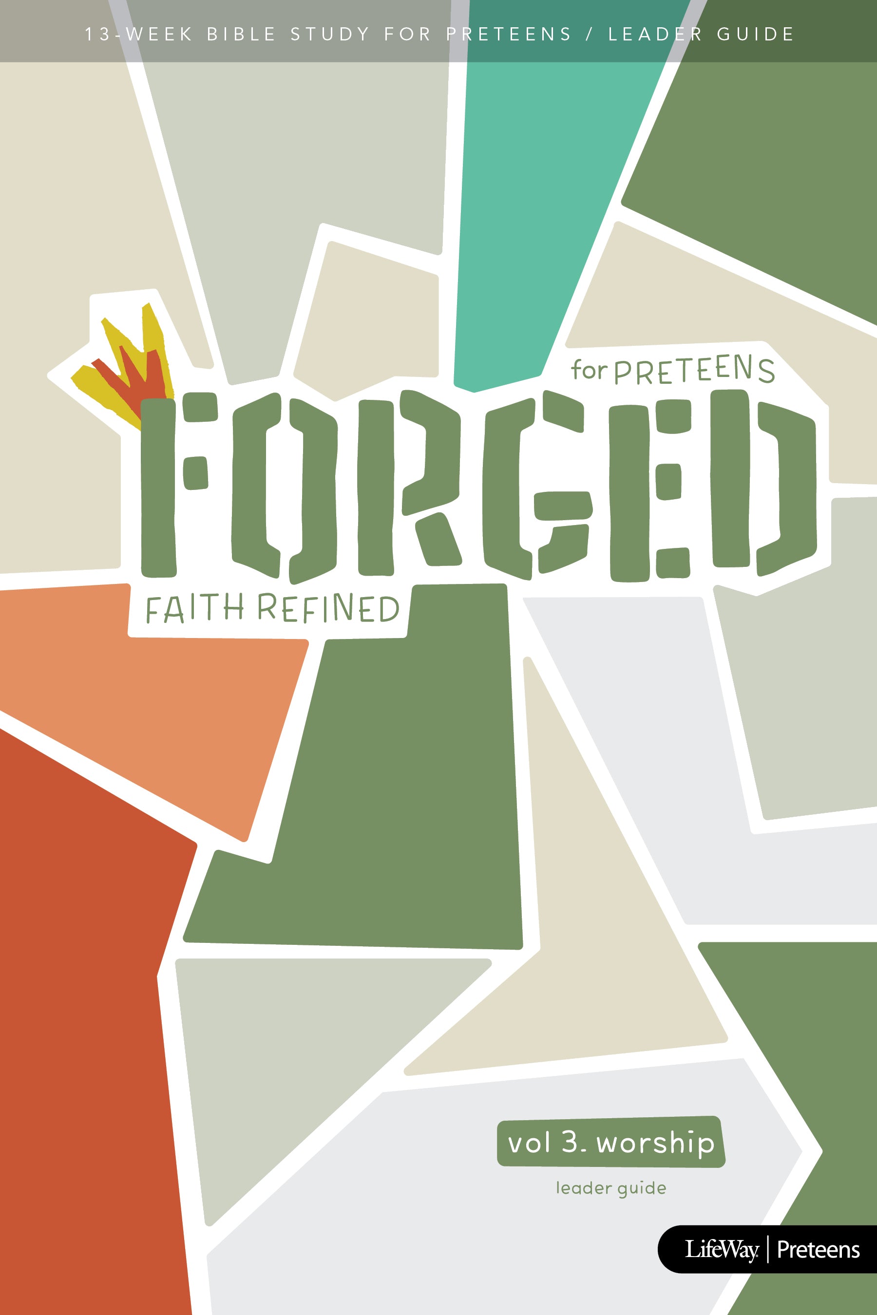 Worship (Leader Guide) (#03 in Forged Faith Refined Preteen Bible Study Series)
