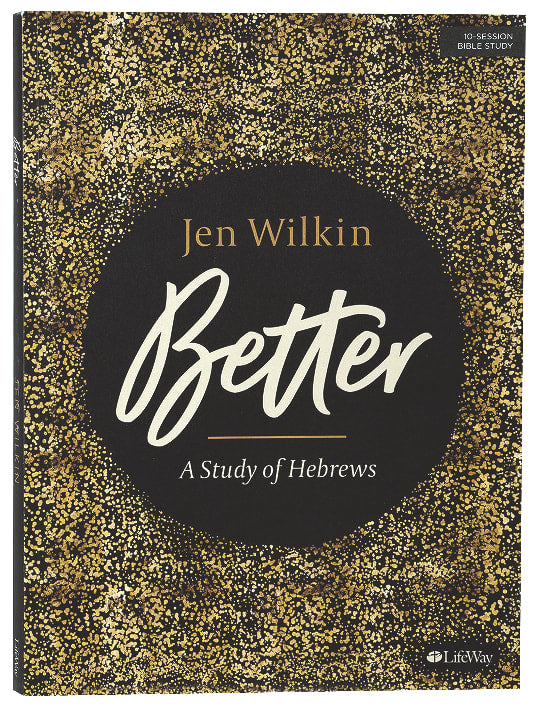 Better: A Study of Hebrews (10 Sessions) (Bible Study Book)