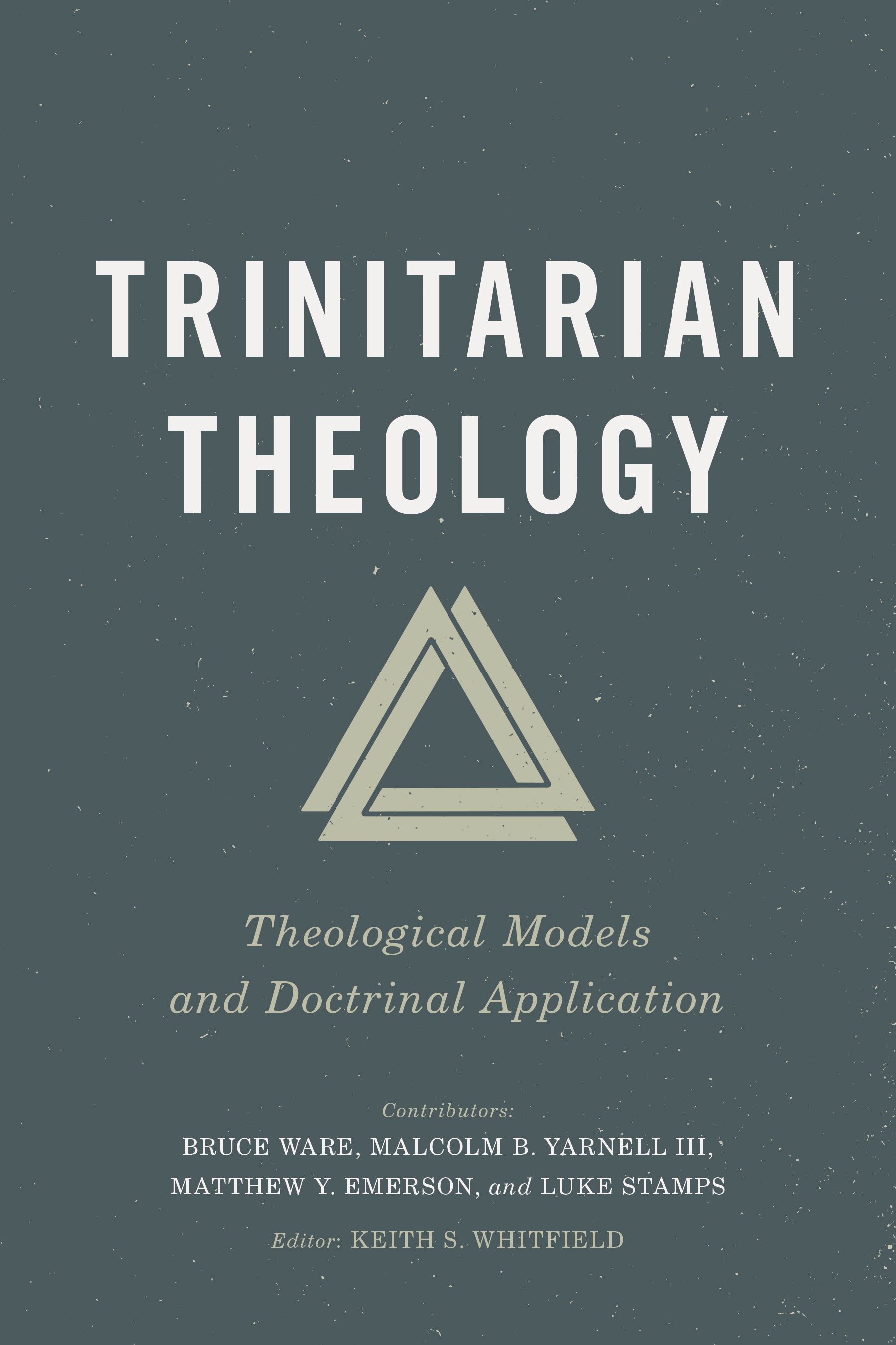 Trinitarian Theology: Theological Models and Doctrinal Application