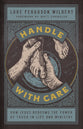 Handle With Care: How Jesus Redeems the Power of Touch in Life and Ministry