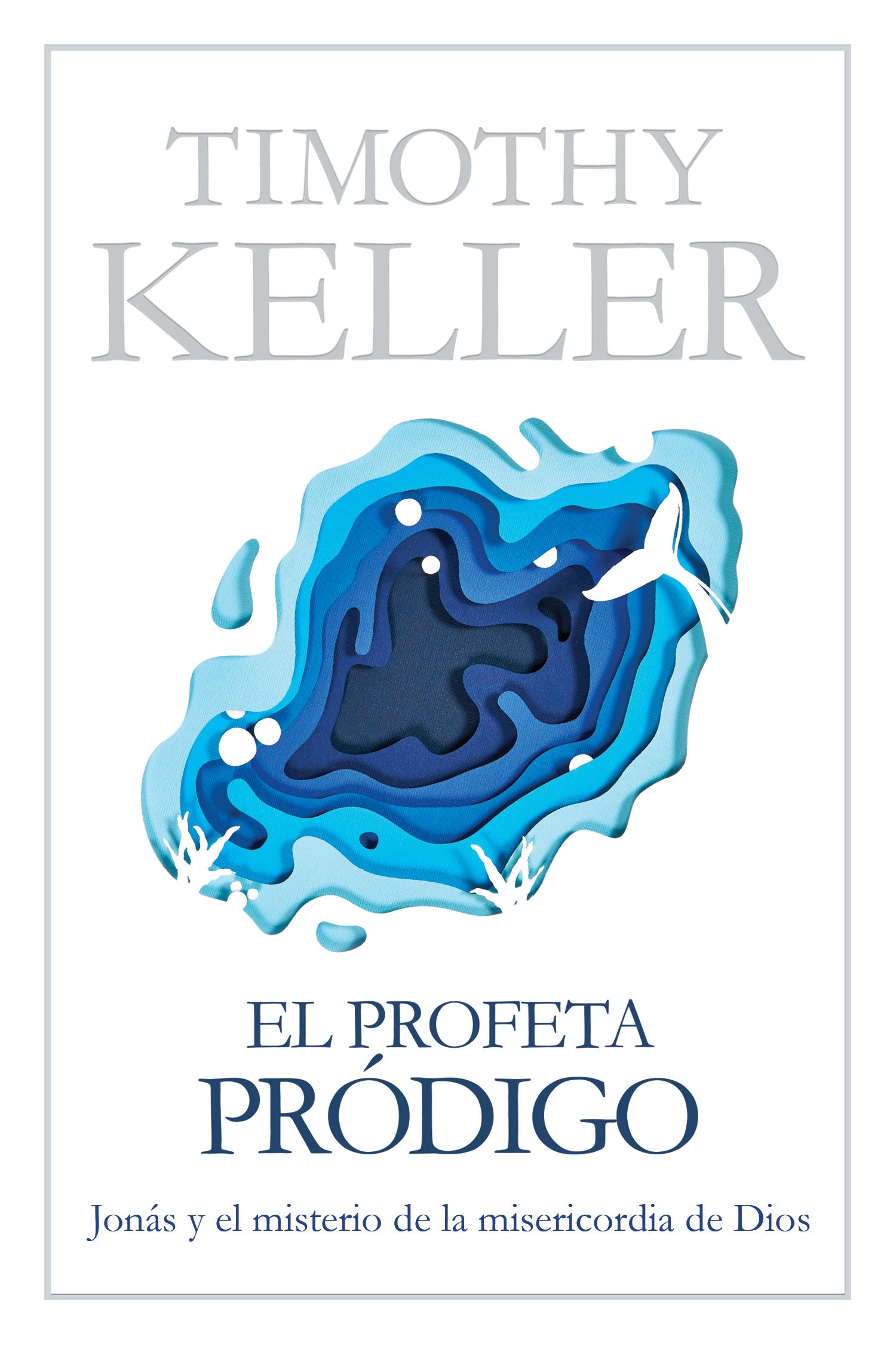 El Profeta Prodigo: Jonas Y El Misterio De La Misericordia De Dios (Prodigal Prophet, The) (Spanish)