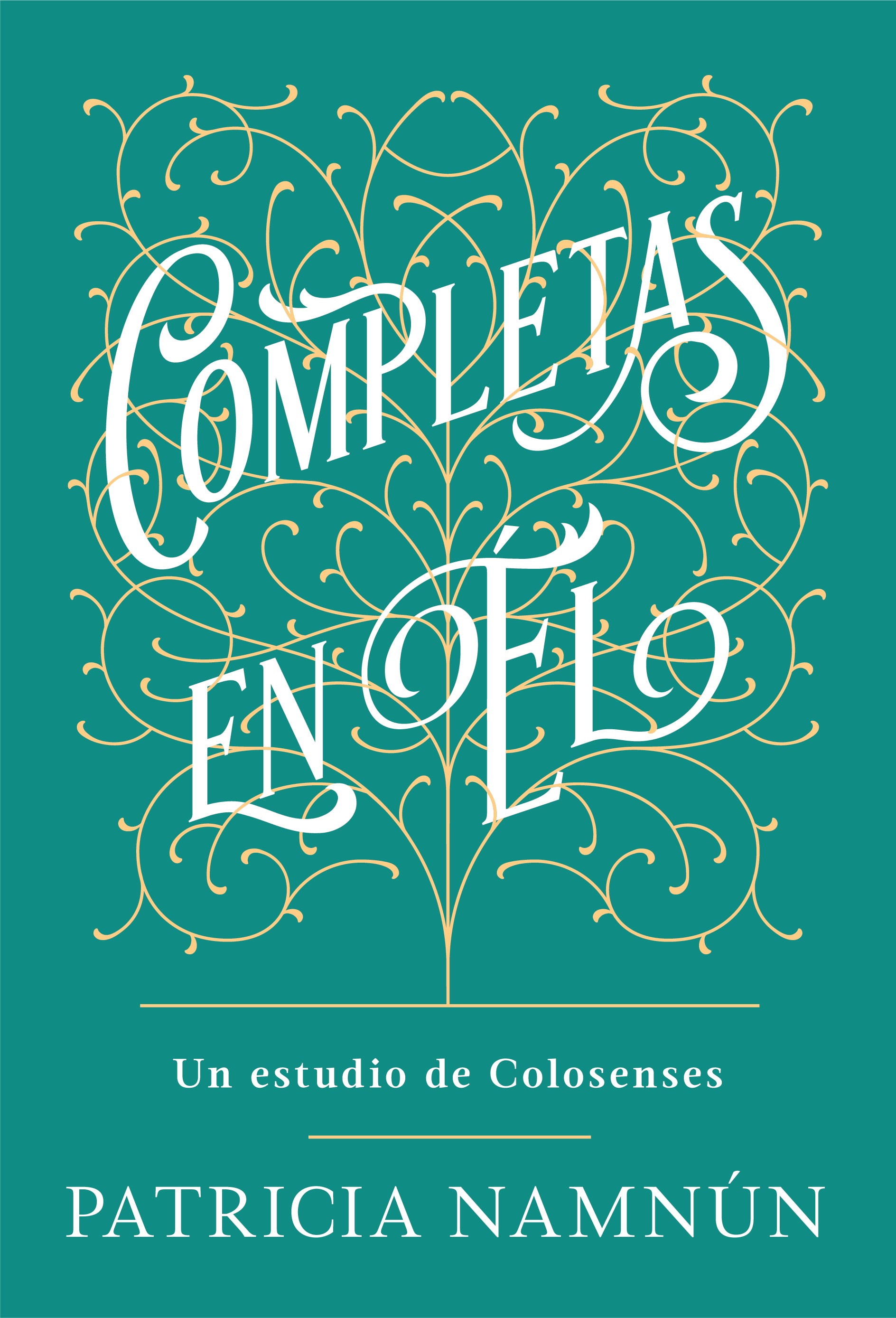 Completas En El: Un Estudio De Colosenses (Spanish)
