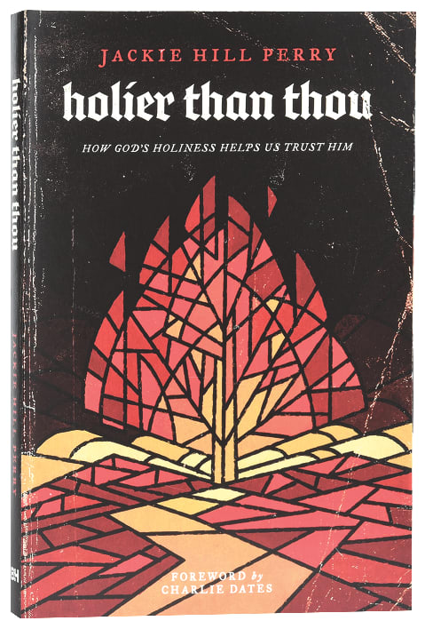 Holier Than Thou: How God's Holiness Helps Us Trust Him