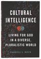 Cultural Intelligence: Living For God in a Diverse, Pluralistic World