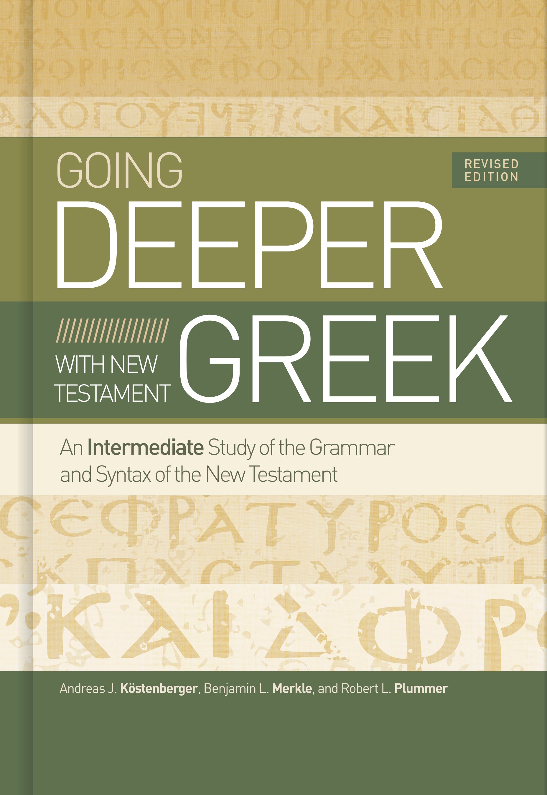Going Deeper With New Testament Greek: An Intermediate Study of the Grammar and Syntax of the New Testament