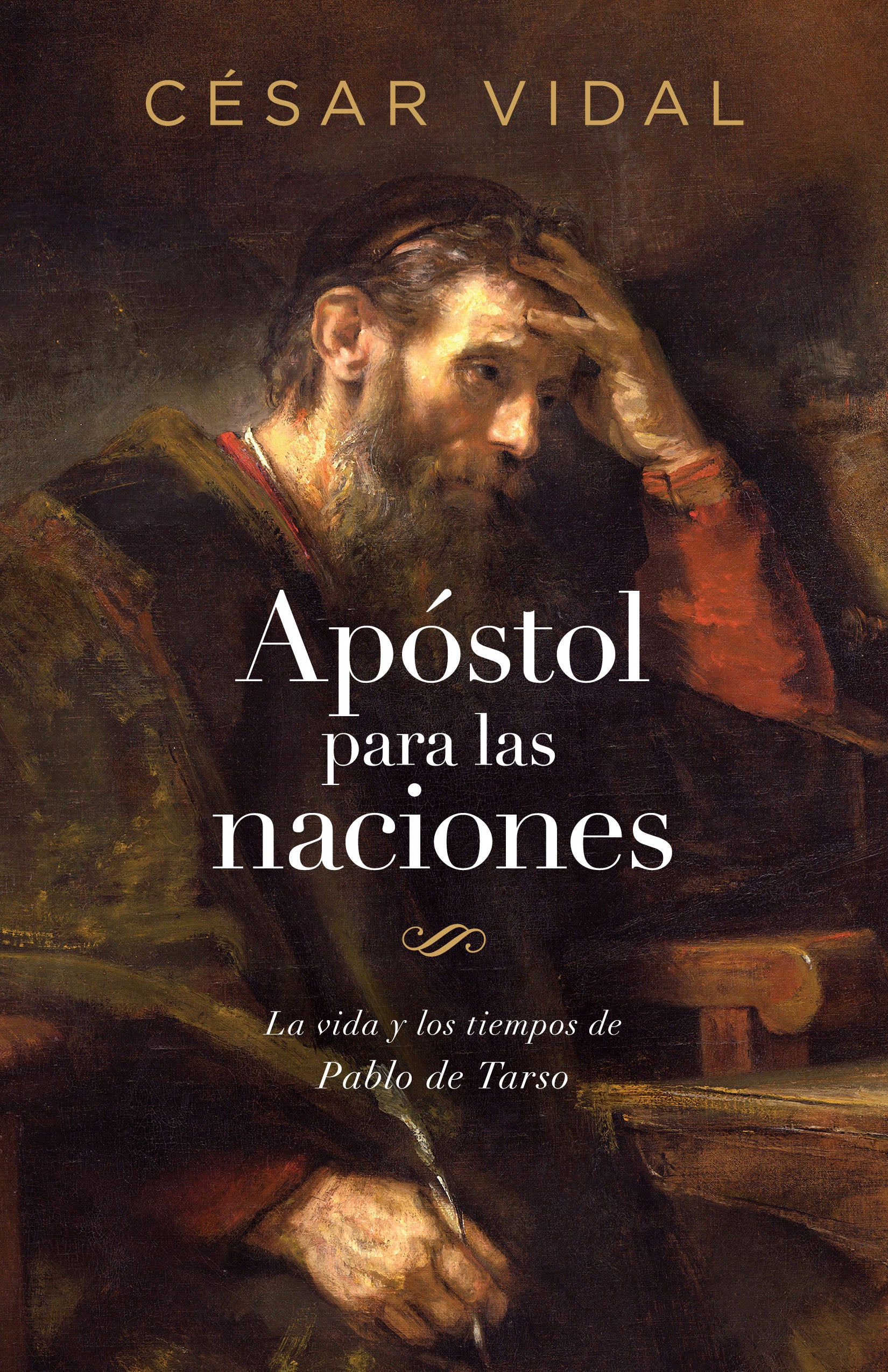 Apostol Para Las Naciones: La Vida Y Los Tiempos Del Pablo De Tarso (Spanish)