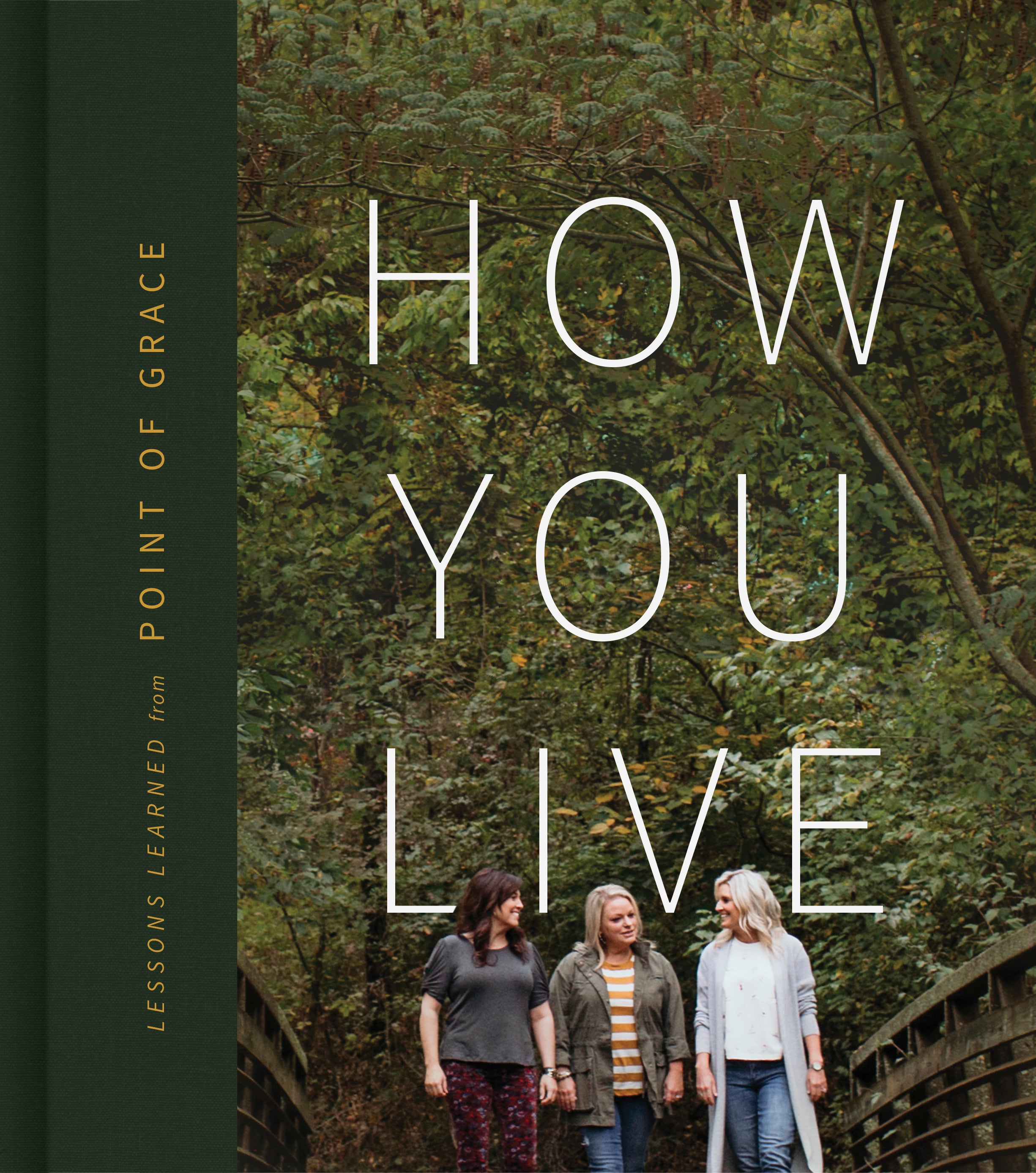 How You Live: Lessons Learned From Point of Grace