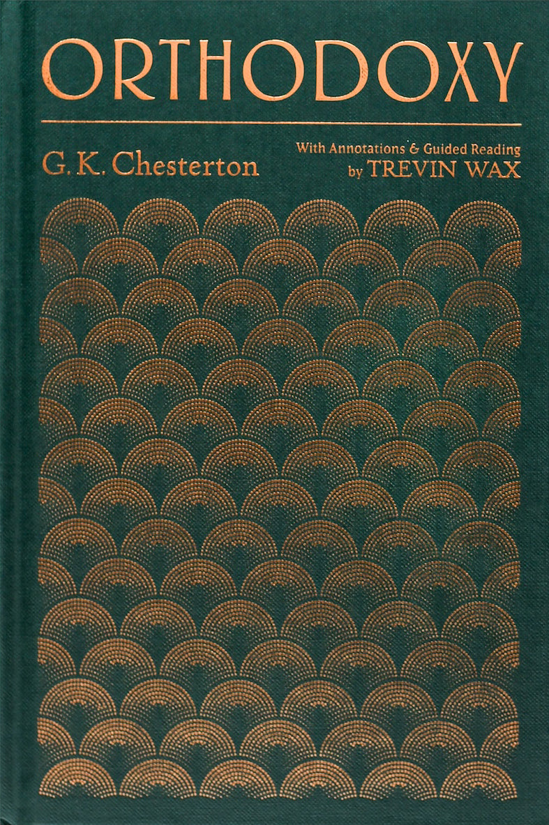 Orthodoxy: With Annotations and Guided Reading By Trevin Wax