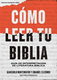 Como Leer Tu Biblia: Guia De Interpretacion De Literatura Biblica (Spanish)