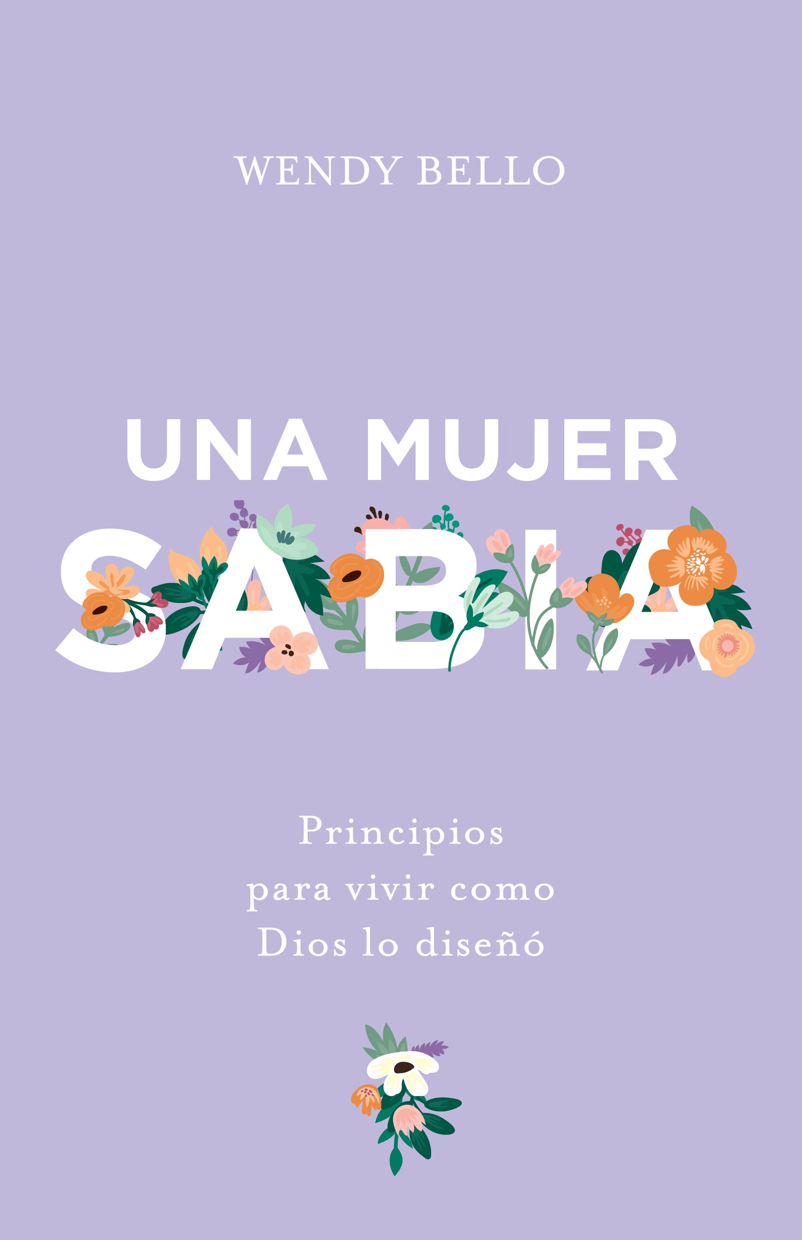 Una Mujer Sabia: Principios Para Vivir Como Dios Lo Diseno (Spanish)