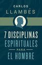 7 Disciplinas Espirituales Para El Hombre (Spanish)