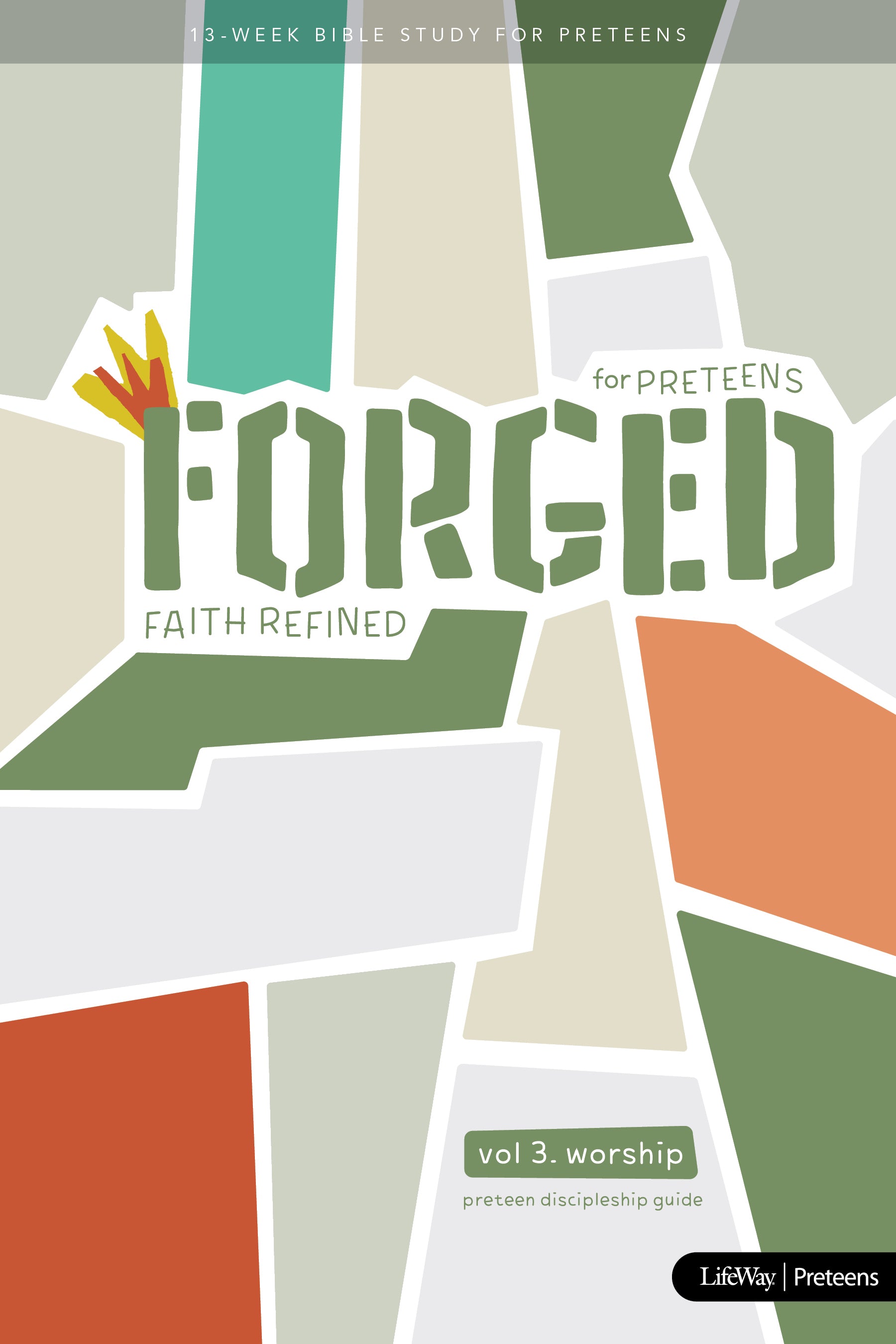 Worship (Preteen Discipleship Guide) (#03 in Forged Faith Refined Preteen Bible Study Series)