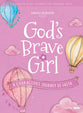 God's Brave Girl : A Courageous Journey of Faith (Younger Girls Study Journal) (For Girls Like You Series)