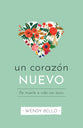 Nuevo Corazon, Un: De Muerte a Vida Con Jesus (Spanish)