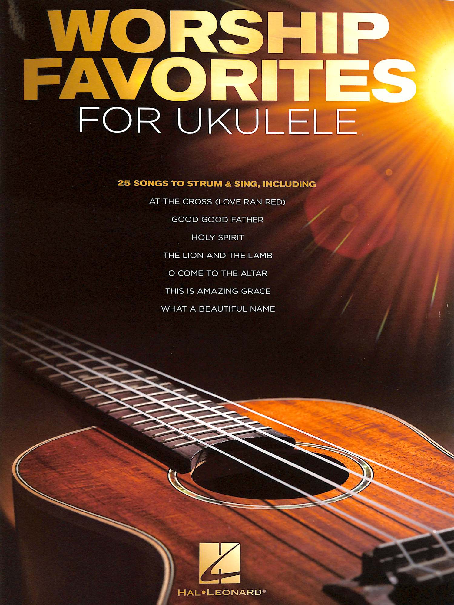 Worship Favorites For Ukulele: 25 Songs to Strum & Sing (Music Book)