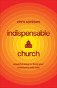 Indispensable Church: Powerful Ways to Flood Your Community With Love