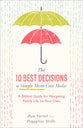 The 10 Best Decisions a Single Mom Can Make: A Biblical Guide For Navigating Family Life on Your Own