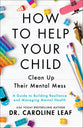 How to Help Your Child Clean Up Their Mental Mess