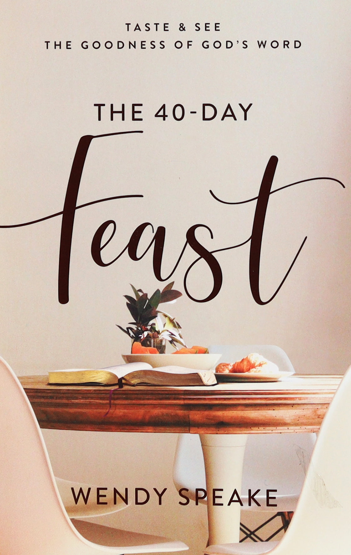 The 40-Day Feast: Taste and See the Goodness of God's Word