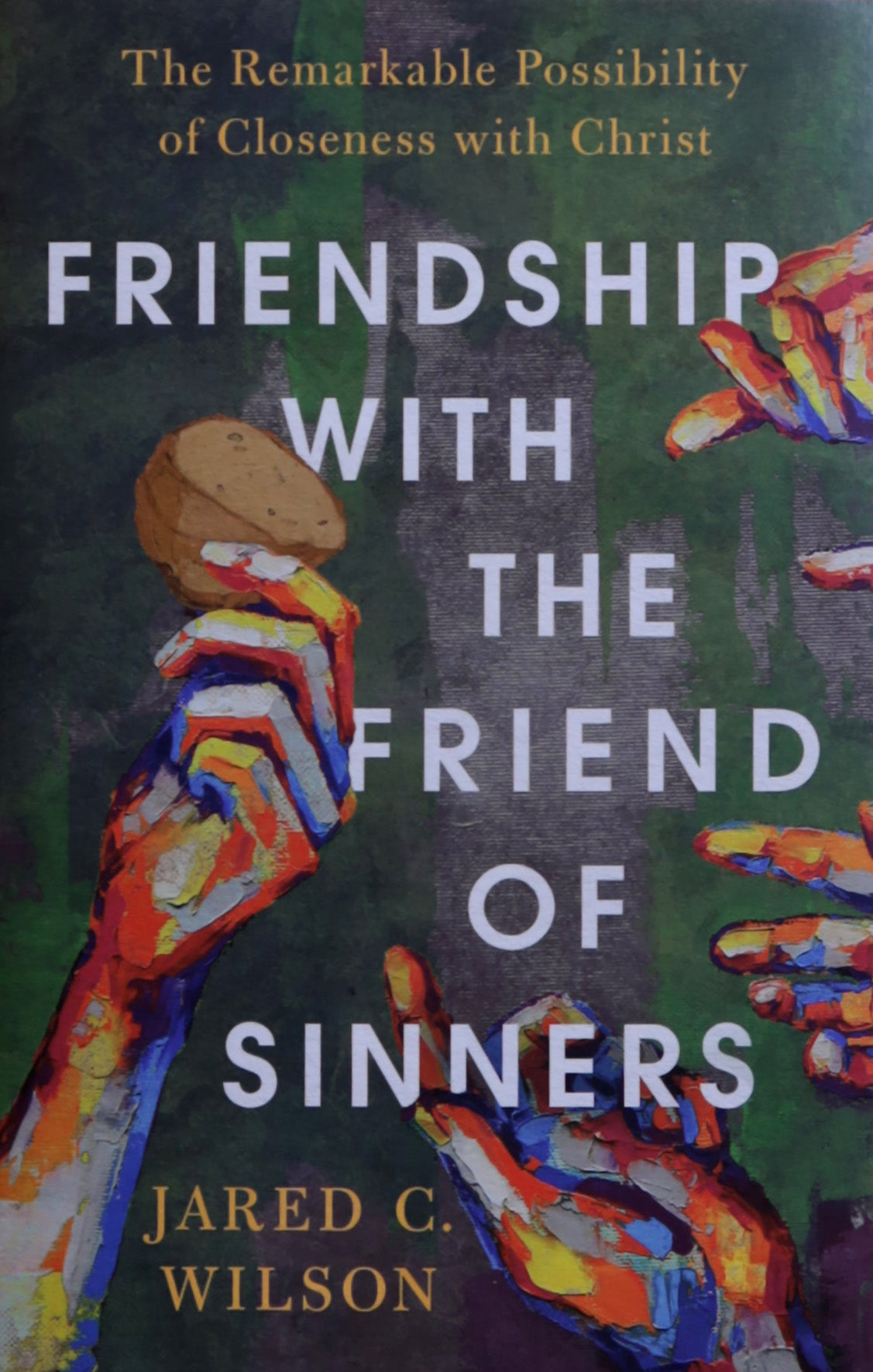 Friendship With the Friend of Sinners: The Remarkable Possibility of Closeness With Christ
