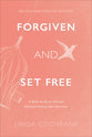 Forgiven and Set Free: A Bible Study For Women Seeking Healing After Abortion