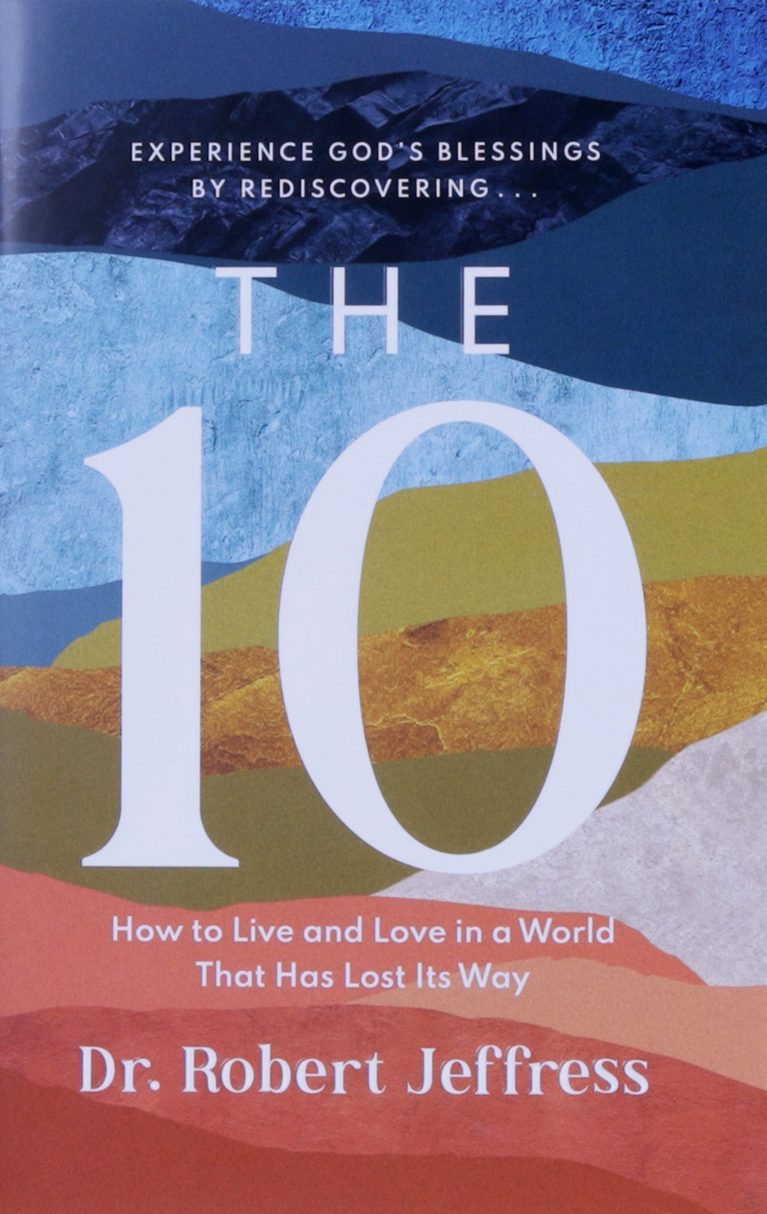 The 10 Study Guide: How to Live and Love in a World That Has Lost Its Way