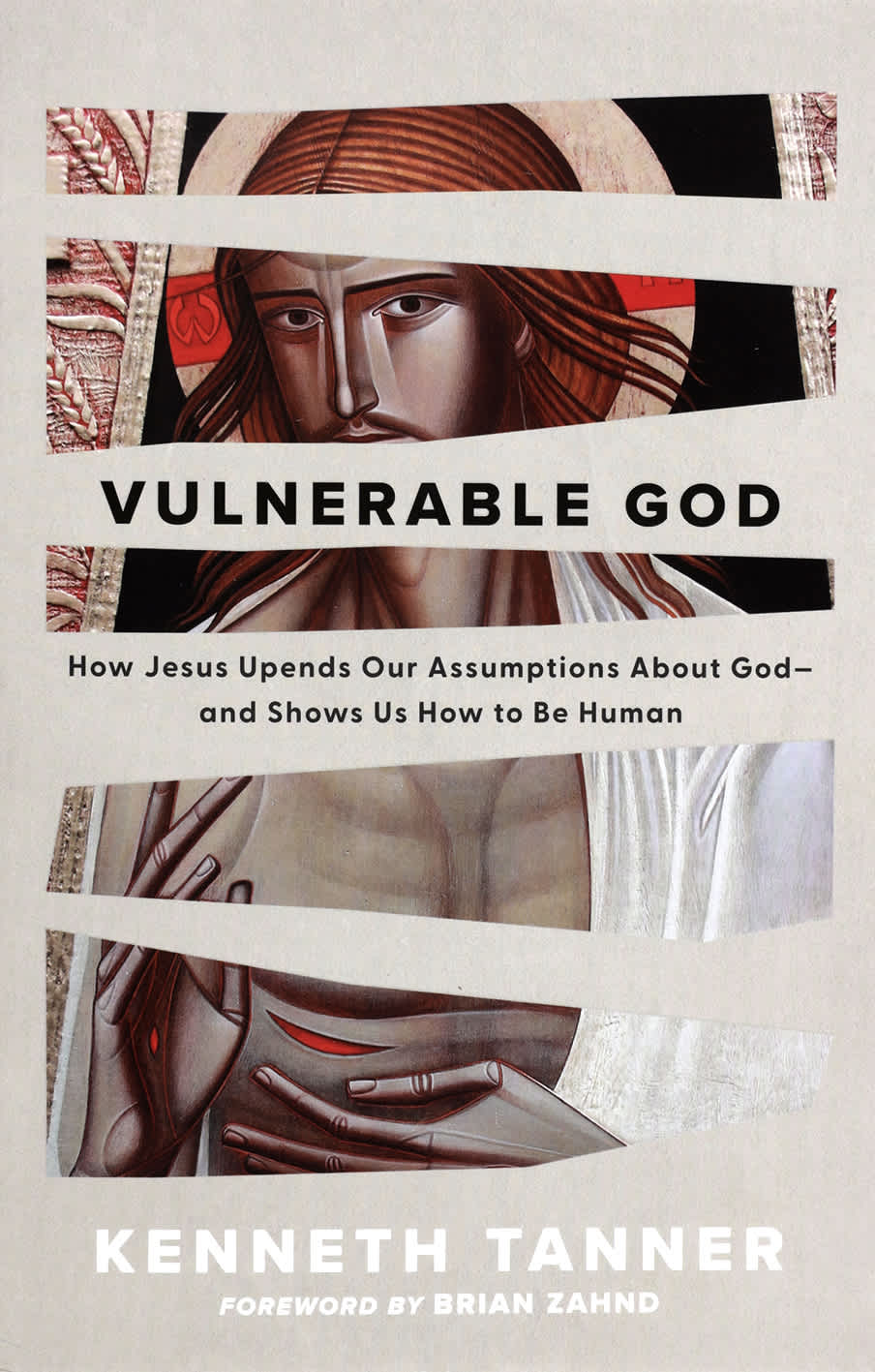 Vulnerable God: How Jesus Upends Our Assumptions About God and Shows Us How to Be Human