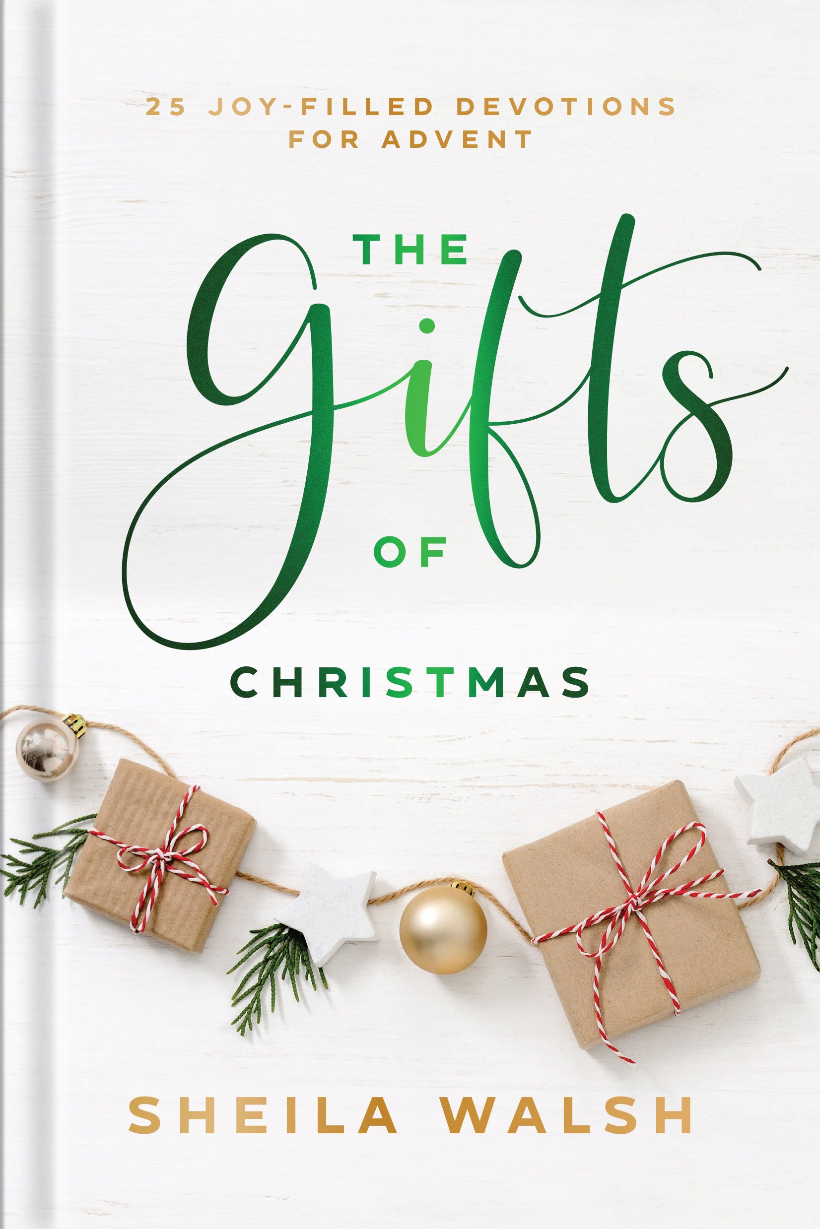 The Gifts of Christmas: 25 Joy-Filled Devotions For Advent
