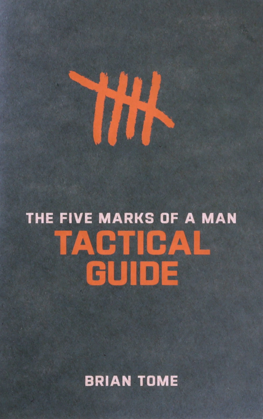 The Five Marks of a Man Tactical Guide