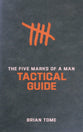 The Five Marks of a Man Tactical Guide