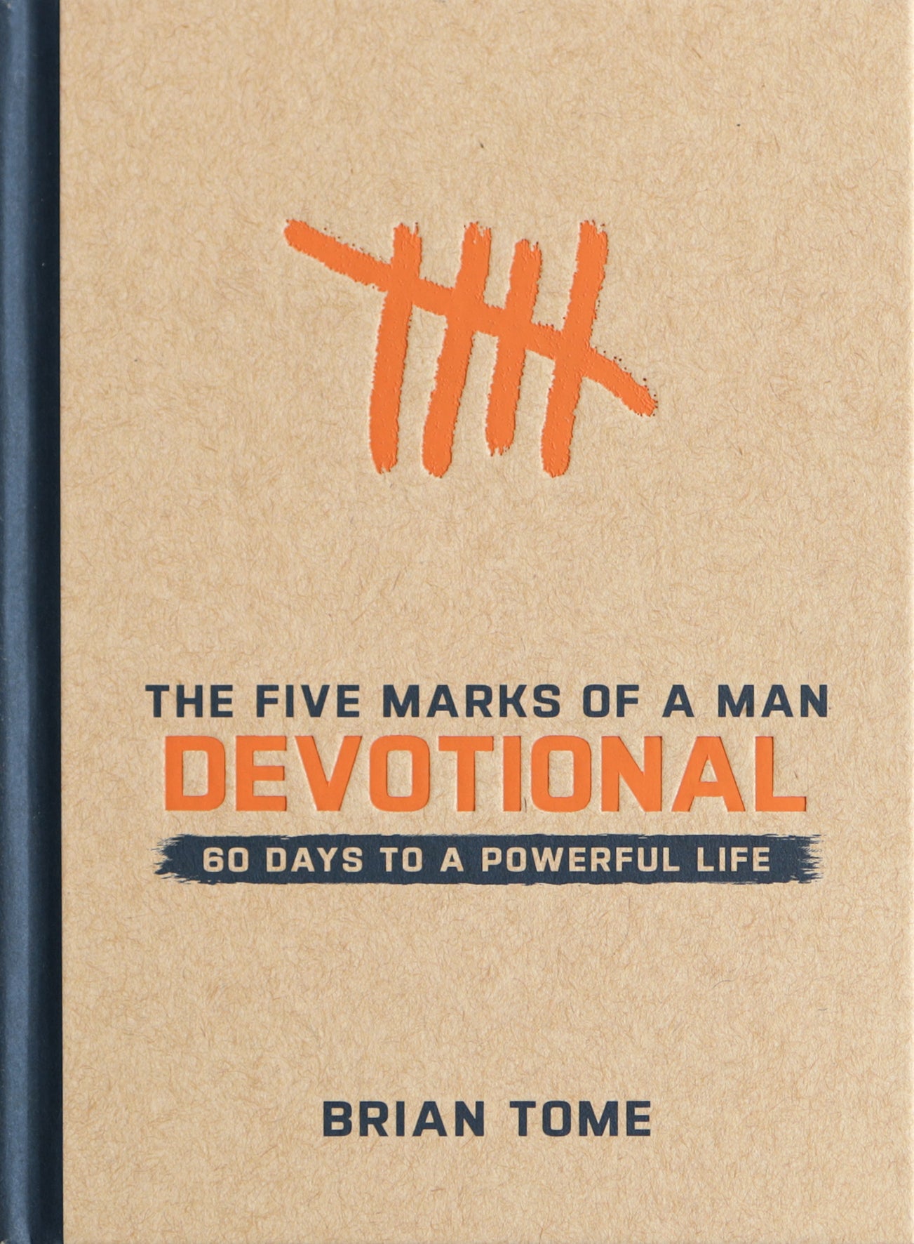 The Five Marks of a Man Devotional: 60 Days to a Powerful Life