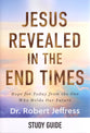 Jesus Revealed in the End Times (Study Guide): How Knowing Christ's Future Offers Us Hope for Today