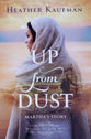 Up From Dust: Martha's Story (Women Of The Way Series)