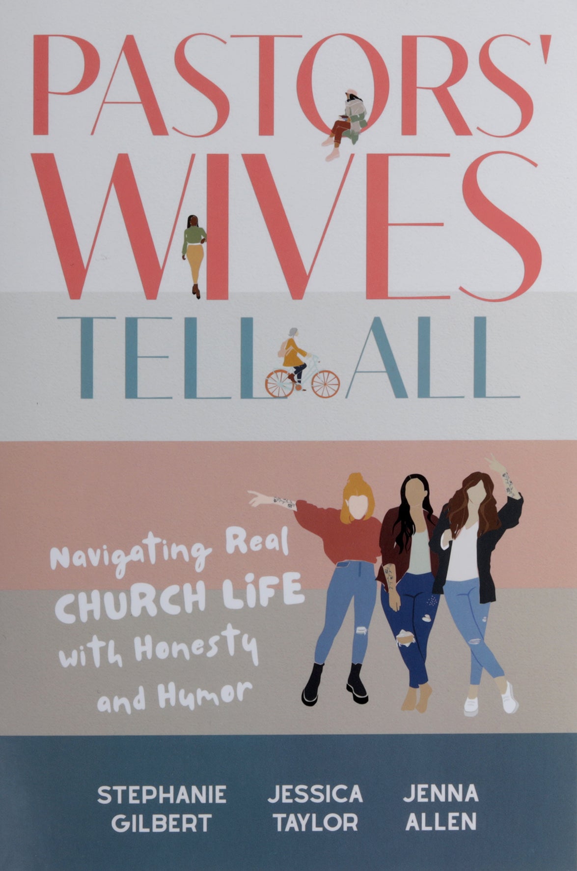 Pastors' Wives Tell All: Navigating Real Church Life With Honesty and Humor