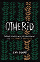 Othered: Finding Belonging with the God Who Pursues the Hurt, Harmed, and Marginalized