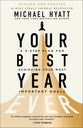 Your Best Year Ever, 2nd Edition: A 5-Step Plan For Achieving Your Most Important Goals