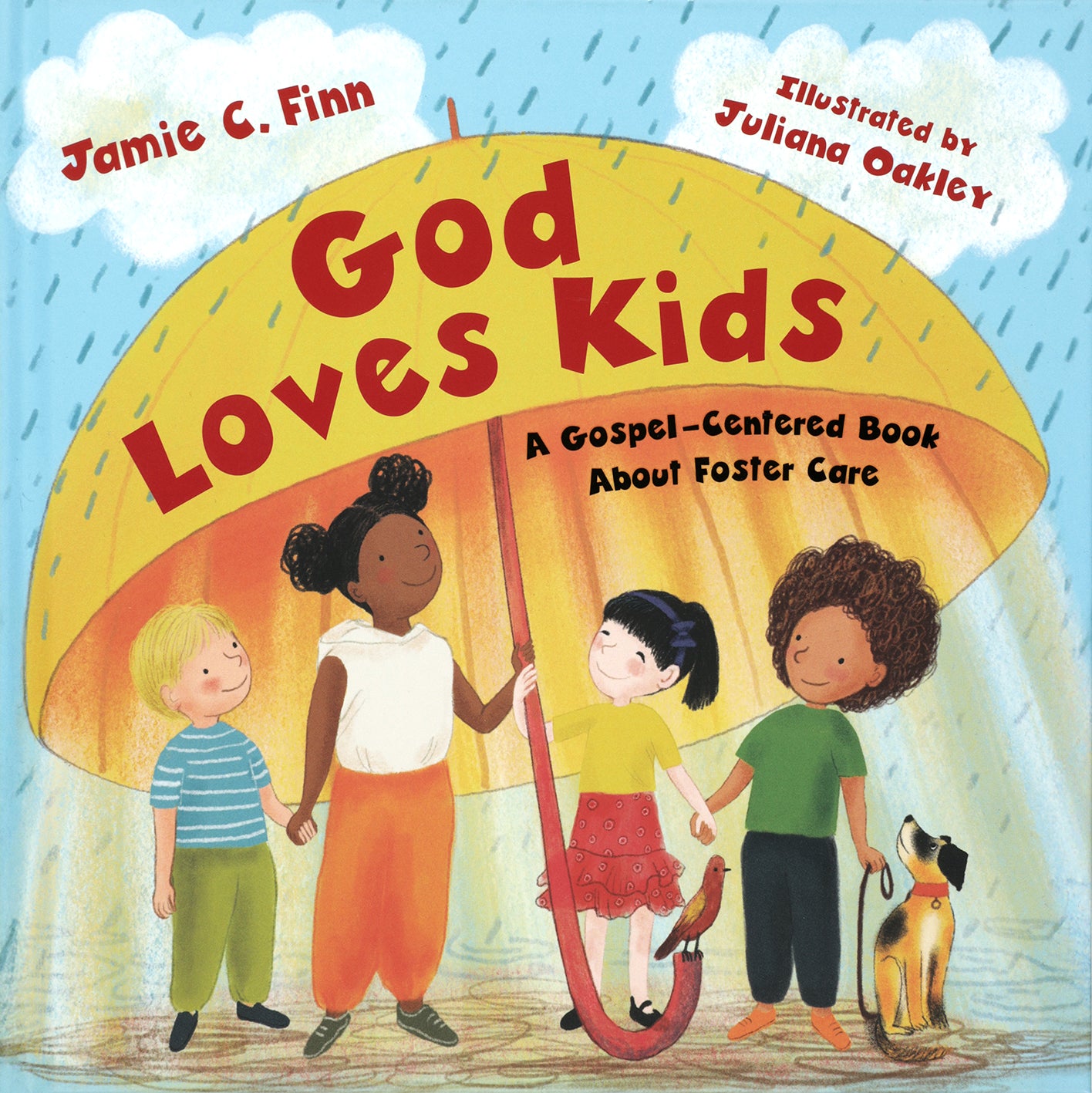 God Loves Kids: A Gospel-Centered Book about Foster Care