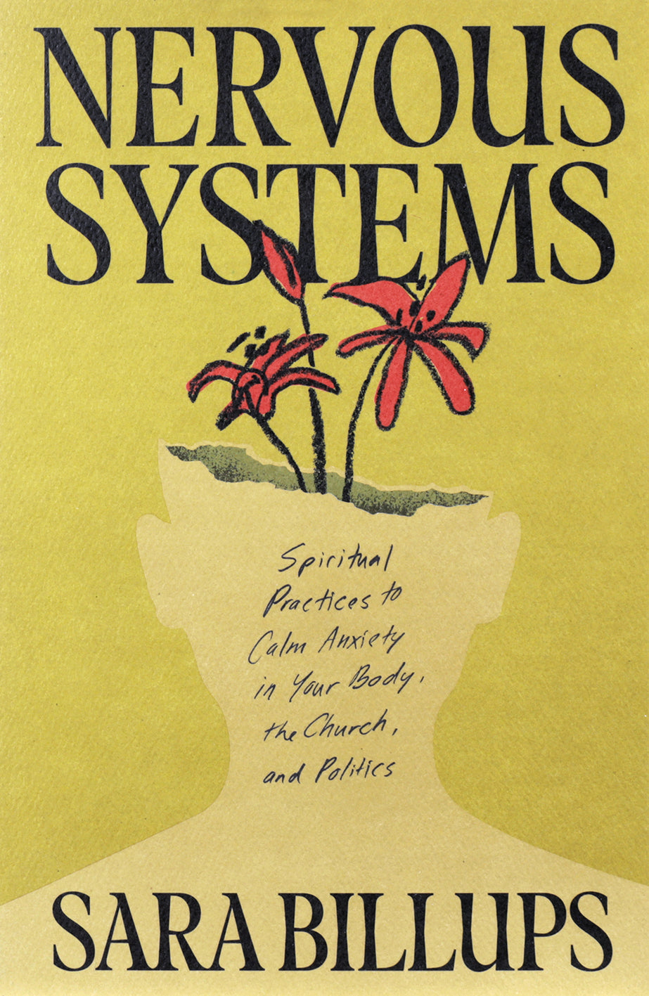 Nervous Systems: Spiritual Practices to Calm Anxiety in Your Body, the Church, and Politics