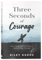 Three Seconds of Courage: How Small Acts of Bravery Lead to Big Change