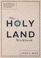 The Holy Land (Workbook): An Interactive Experience with the Geography of the Bible