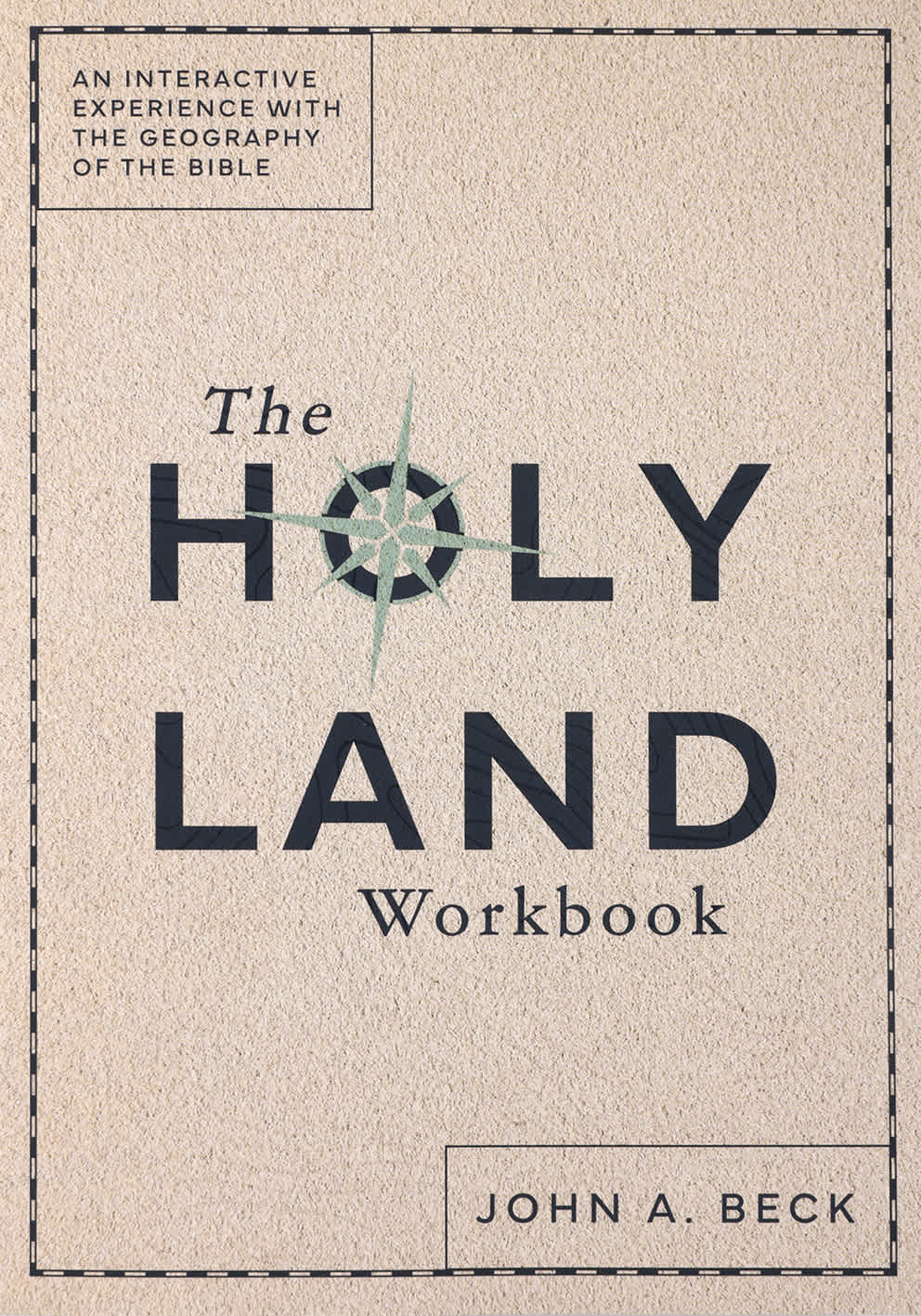 The Holy Land (Workbook): An Interactive Experience with the Geography of the Bible