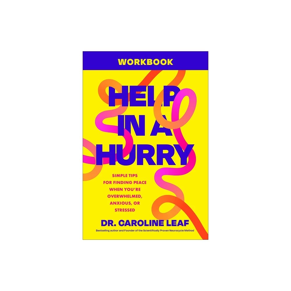 Help in a Hurry (Workbook): Simple Tips for Finding Peace When You're Overwhelmed, Anxious, or Stressed