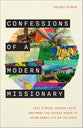 Confessions of a Modern Missionary: True Stories, Hidden Costs, and What the Church Needs to Know About Life on the Field