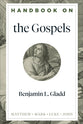 Handbook on the Gospels: Matthew Mark Luke John