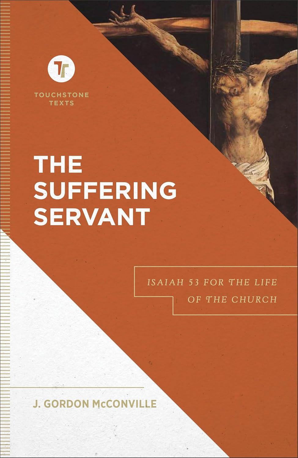 The Suffering Servant: Isaiah 53 For the Life of the Church (Touchstone Texts Series)