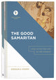 The Good Samaritan: Luke 10 For the Life of the Church (Touchstone Texts Series)