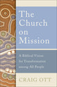 The Church on Mission: A Biblical Vision For Transformation Among All People