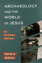 Archaeology and the World of Jesus: A Visual Guide (Archaeology and the New Testament Series)