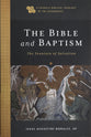The Bible and Baptism: The Fountain of Salvation (Catholic Biblical Theology Of The Sacraments Series)