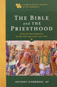 The Bible and the Priesthood: Priestly Participation in the One Sacrifice For Sins (Catholic Biblical Theology Of The Sacraments Series)